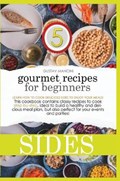 Gourmet Recipes for Beginners Sides | Gustav Mancini | 
