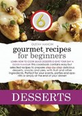 Gourmet Recipes for Beginners Desserts | Gustav Mancini | 
