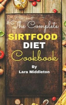 The Complete Sirtfood Diet Cookbook - 2 Books in 1