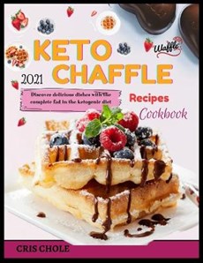 Keto Chaffle 2021 Recipes Cookbook