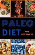 Paleo Diet for Beginners | Meera Burn | 