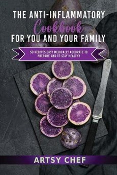 The Anti-Inflammatory Cookbook for You and Your Family