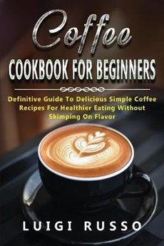Coffee Cookbook for Beginners