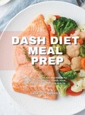 Dash Diet Meal Prep | Dash Diet America | 