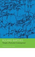 "Simply a Particular Contemporary": Interviews, 1970–79 | Roland Barthes | 