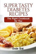 Super Tasty Diabetes Recipes | Evelin Turk | 