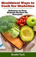 Healthiest ways to Cook for Diabetics | Evelin Turk | 