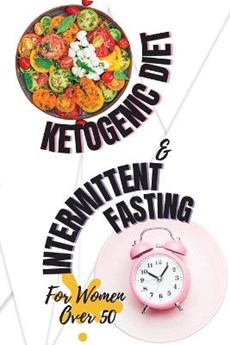 Ketogenic Diet + Intermittent Fasting For Women Over 50