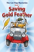 The Cat Flap Mysteries: Saving Gold Feather (Book 1) | Ea Kirk ; Sj Kirk | 