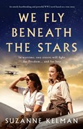 We Fly Beneath the Stars | Suzanne Kelman | 