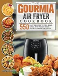 The Gourmia Air Fryer Cookbook | Tieghan Gerard | 