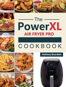 The Power XL Air Fryer Pro Cookbook