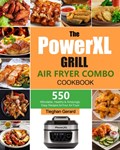 The PowerXL Grill Air Fryer Combo Cookbook | Tieghan Gerard | 