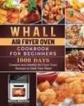 Whall Air Fryer Oven Cookbook for Beginners | Benny Martinez | 
