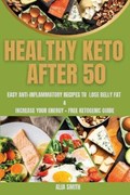 Healthy Keto After 50 | Alia Smith | 
