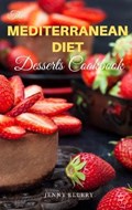 The Mediterranean Diet Desserts Cookbook | Jenny Ellery | 