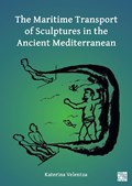 The Maritime Transport of Sculptures in the Ancient Mediterranean | UniversityofHelsinki)Velentza Katerina(PostdoctoralResearcher | 