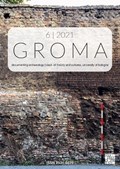 Groma: Issue 6 2021 | ENRICO (ASSOCIATE PROFESSOR OF METHODOLOGY AND LANDSCAPE ARCHAEOLOGY,  University of Bologna) Giorgi ; Julian Bogdani | 