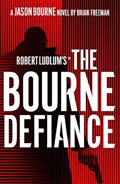 Robert Ludlum's (TM) The Bourne Defiance | Brian Freeman | 