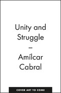 Unity and Struggle | Amilcar Cabral | 