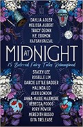 At Midnight: 15 Beloved Fairy Tales Reimagined | Adler, Dahlia ; Deonn, Tracy ; Albert, Melissa ; Faizal, Hafsah | 
