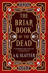 The Briar Book of the Dead | A.G. Slatter | 9781803364544