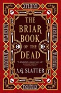The Briar Book of the Dead | A.G. Slatter | 