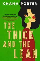 The Thick and The Lean | Chana Porter | 9781803366180