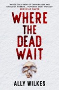 Where the Dead Wait | Ally Wilkes | 