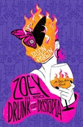 Zoey is too Drunk for this Dystopia | Jason Pargin ; David Wong | 