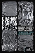Graham Harman Reader, The - Including previously unpublished essays | Graham Harman | 