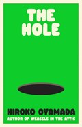 The Hole | Hiroko Oyamada | 