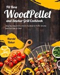 Pit Boss Wood Pellet and Smoker Grill Cookbook | Harold Tinker | 