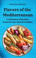 Flavors of the Mediterranean | Patricia Rossini | 