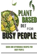 Plant Based Diet Cookbook For Busy People | Whitney Hayes | 