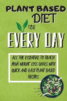 Plant Based Diet For Every Day