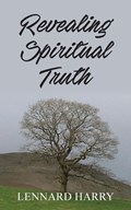 Revealing Spiritual Truth | Lennard Harry | 