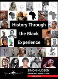 History through the Black Experience Volume One - Second Edition | Simon Hudson | 