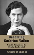 Becoming Kathrine Talbot | Christoph Ribbat | 