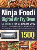 Ninja Foodi Digital Air Fry Oven Cookbook for Beginners 2022 | Jennings Roxy | 