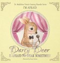 DARCY DEER IS AFRAID TO TALK, SOMETIMES! (Social Anxiety Disorder and Selected Mutism) | Madeleine Vieira | 