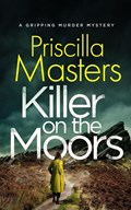 KILLER ON THE MOORS a gripping murder mystery | Priscilla Masters | 