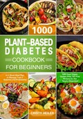 Plant-Based Diabetes Cookbook for Beginners | Cristy Heiler | 