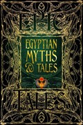 Egyptian Myths & Tales | Chris Naunton | 