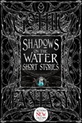 Shadows on the Water Short Stories | Flame Tree Studio (Literature and Scienc | 