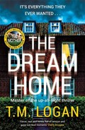 The Dream Home | T.M. Logan | 