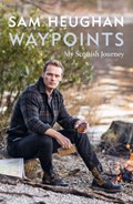 Waypoints | Sam Heughan | 