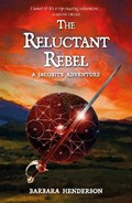 The Reluctant Rebel | Barbara Henderson | 