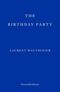 The Birthday Party | Laurent Mauvignier | 