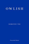 Owlish | Dorothy Tse | 